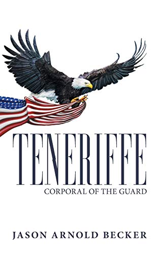 Stock image for Teneriffe: Corporal of the Guard for sale by Chiron Media