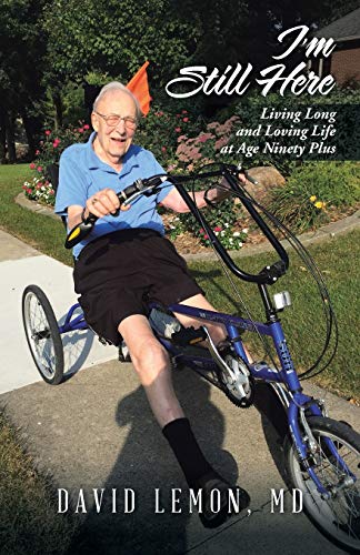 Stock image for I'm Still Here: Living Long and Loving Life at Age Ninety Plus for sale by Chiron Media