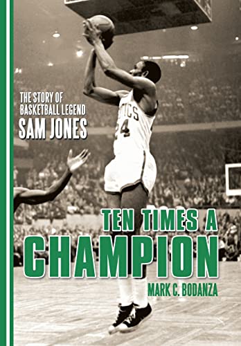 9781491785256: Ten Times a Champion: The Story of Basketball Legend Sam Jones