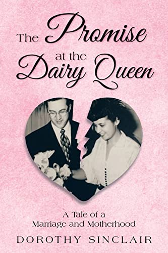 Stock image for The Promise at the Dairy Queen: A Tale of a Marriage and Motherhood for sale by ThriftBooks-Dallas