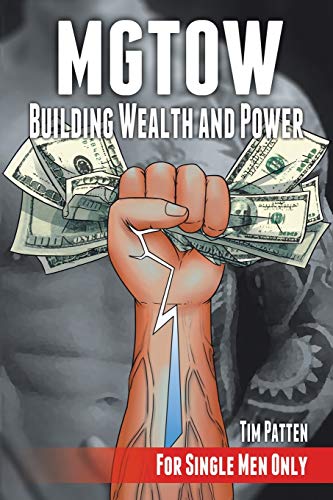 9781491787205: Mgtow Building Wealth and Power: For Single Men Only