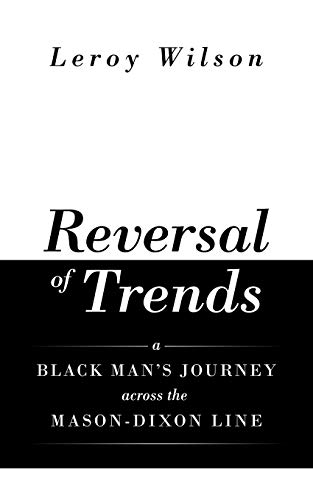 Stock image for Reversal of Trends A Black Mans Journey across the MasonDixon Line for sale by PBShop.store US