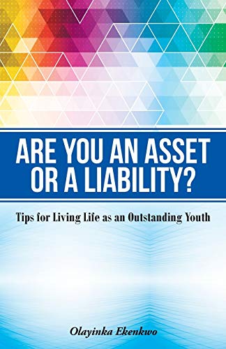 Stock image for Are You an Asset or a Liability?: Tips for Living Life as an Outstanding Youth for sale by Chiron Media
