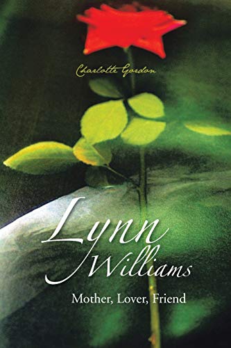 Beispielbild fr Lynn Williams: Mother, Lover, Friend zum Verkauf von Lucky's Textbooks
