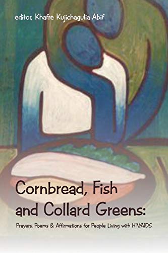 9781491803219: Cornbread, Fish and Collard Greens:: Prayers, Poems & Affirmation for People Living with HIV/AIDS