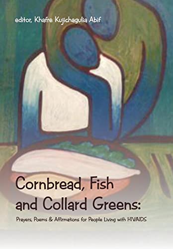 9781491803226: Cornbread, Fish and Collard Greens: Prayers, Poems & Affirmation for People Living With HIV/AIDS
