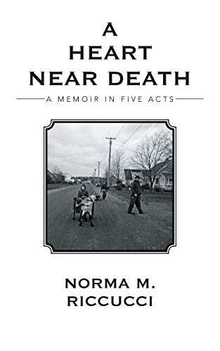 Imagen de archivo de A Heart near Death : A Memoir in Five Acts a la venta por Better World Books