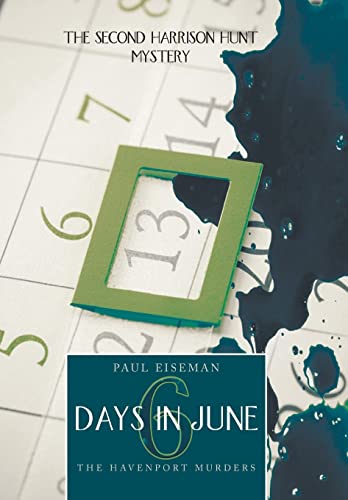 9781491813522: Six Days in June: The Havenport Murders: The Second Harrison Hunt Mystery