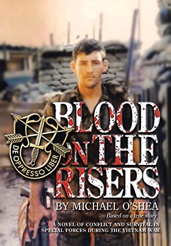 Beispielbild fr Blood on the Risers: A Novel of Conflict and Survival in Special Forces During the Vietnam War zum Verkauf von ThriftBooks-Dallas
