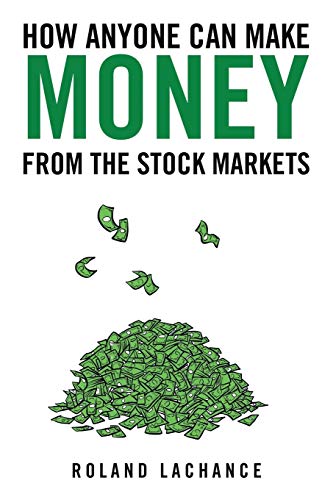 9781491818381: How Anyone Can Make Money from the Stock Markets