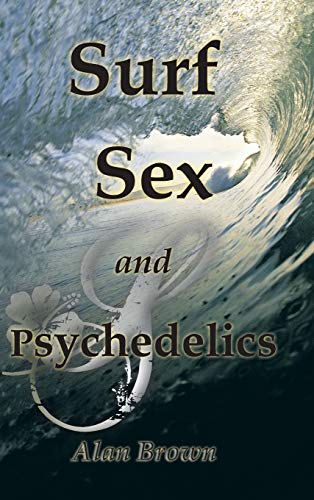 Imagen de archivo de Surf, Sex, and Psychedelics a la venta por Lucky's Textbooks