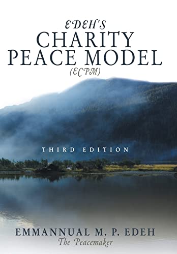 Imagen de archivo de Edeh's Charity Peace Model (Ecpm): Third Edition a la venta por Lucky's Textbooks