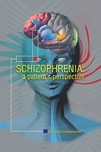9781491820360: Schizophrenia: A Patient's Perspective: A Patient Perspective