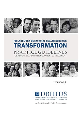 Beispielbild fr Philadelphia Behavioral Health Services Transformation: Practice Guidelines for Recovery and Resilience Oriented Treatment zum Verkauf von Chiron Media