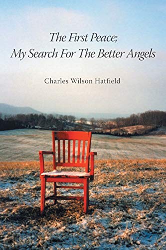 9781491830444: The First Peace; My Search For The Better Angels