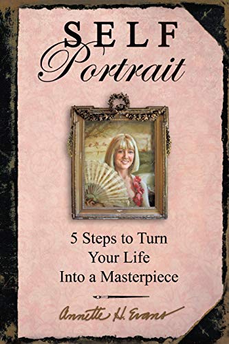 Stock image for Self Portrait 5 Steps to Turn Your Life Into a Masterpiece for sale by PBShop.store US