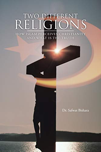 Stock image for Two Different Religions: How Islam Perceives Christianity and What Is the Truth for sale by HPB-Ruby