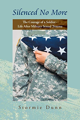 9781491835104: "Silenced No More": The Courage of a Soldier - Life After Military Sexual Trauma
