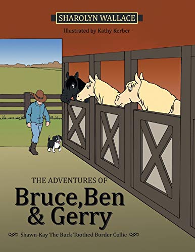 Beispielbild fr The Adventures of Bruce, Ben Gerry ShawnKay the Buck Toothed Border Collie zum Verkauf von PBShop.store US