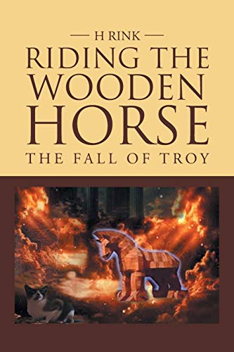 Imagen de archivo de Riding the Wooden Horse: The Fall of Troy a la venta por Celt Books