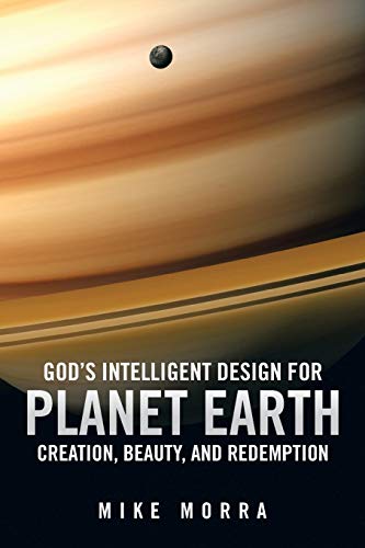 Imagen de archivo de God's Intelligent Design for Planet Earth: Creation, Beauty, and Redemption a la venta por Lucky's Textbooks