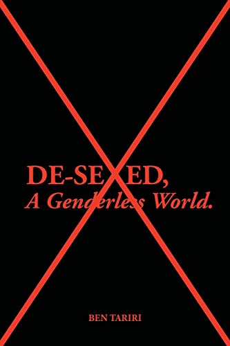 Imagen de archivo de DE-SEXED, A Genderless World. a la venta por Wonder Book