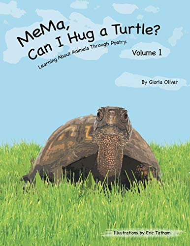 Stock image for MeMa, Can I Hug a Turtle Learning About Animals Through Poetry Volume 1 for sale by PBShop.store US
