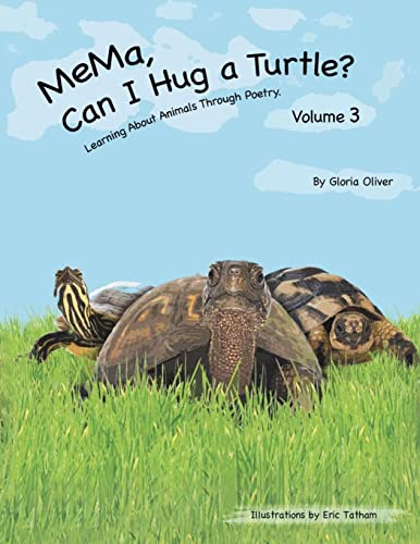 Stock image for MeMa, Can I Hug a Turtle?: Learning About Animals Through Poetry. Volume 3 for sale by ThriftBooks-Dallas