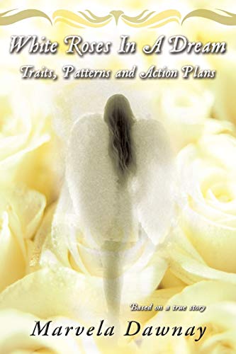 Imagen de archivo de White Roses in a Dream: Traits, Patterns and Action Plans a la venta por HPB-Diamond