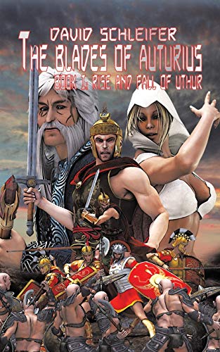 9781491841099: The Blades of Auturius: Book I: Rise and Fall of Uthur: 1