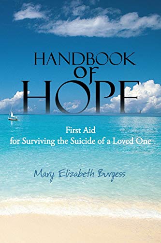 Stock image for Handbook of Hope: First Aid for Surviving the Suicide of a Loved One for sale by SecondSale
