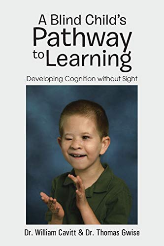 9781491842829: A Blind Child's Pathway to Learning: Developing Cognition without Sight