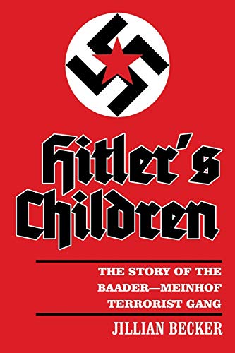 9781491844380: Hitler's Children: The Story of the Baader-Meinhof Terrorist Gang