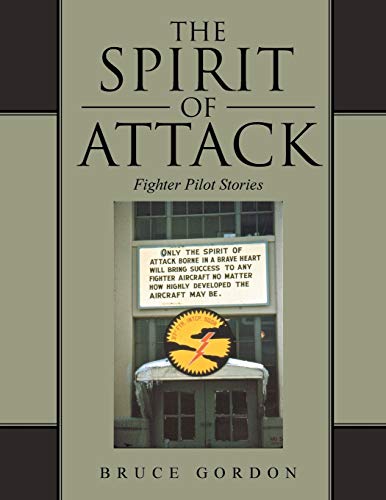 Beispielbild fr The Spirit of Attack: Fighter Pilot Stories zum Verkauf von Goodbookscafe