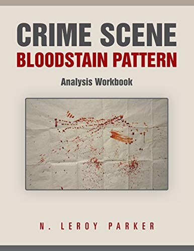 9781491848210: Crime Scene Bloodstain Pattern Analysis Workbook