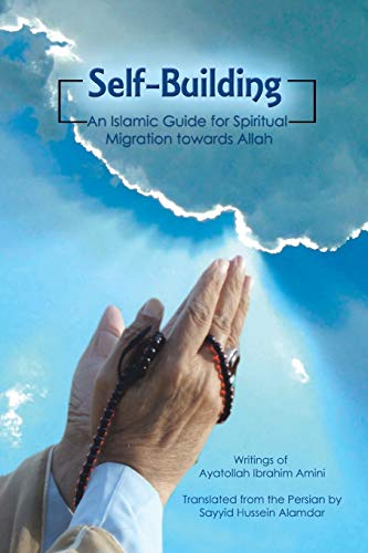 Beispielbild fr Self-Building: An Islamic Guide for Spiritual Migration Towards Allah zum Verkauf von Ria Christie Collections