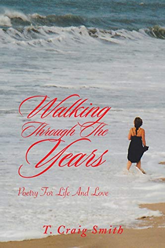 Beispielbild fr Walking Through the Years: Poetry for Life and Love zum Verkauf von Chiron Media