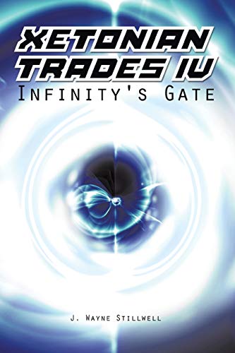 Imagen de archivo de Xetonian Trades IV: Infinity's Gate a la venta por Lucky's Textbooks