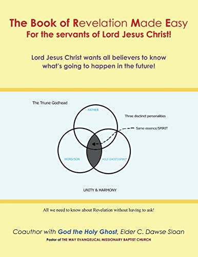 9781491855744: The Book of Revelation Made Easy for the Servants of Lord Jesus Christ!: Lord Jesus Christ Wants All Believers to Know What's Going to Happen in the F