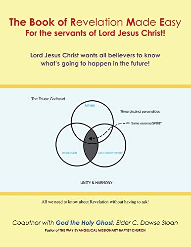 9781491855744: The Book of Revelation Made Easy for the Servants of Lord Jesus Christ!: Lord Jesus Christ Wants All Believers to Know What's Going to Happen in the Future!