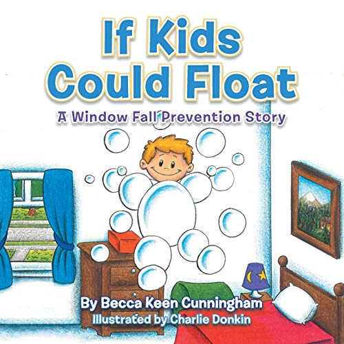 Stock image for If Kids Could Float A Window Fall Prevention Story for sale by PBShop.store US