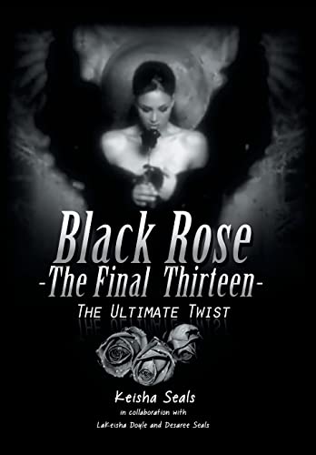 Imagen de archivo de Black Rose The Final Thirteen The Ultimate Twist a la venta por PBShop.store US