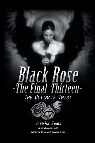 Imagen de archivo de Black Rose The Final Thirteen The Ultimate Twist a la venta por PBShop.store US