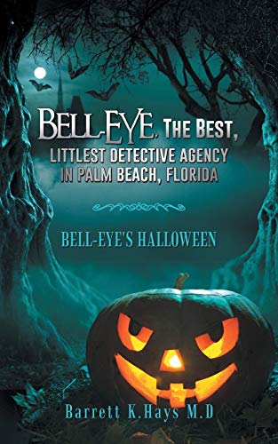 Stock image for Bell-Eye; the Best; Littlest Detective Agency in Palm Beach; Florida: Bell-Eye's Halloween for sale by Ria Christie Collections