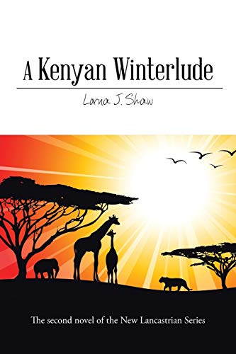 9781491861257: A Kenyan Winterlude: The Second Novel of the New Lancastrian Series (New Lancastrian Series, 2)