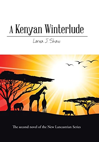 Beispielbild fr A Kenyan Winterlude The Second Novel of the New Lancastrian Series zum Verkauf von PBShop.store US