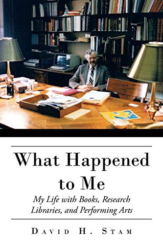Imagen de archivo de What Happened to Me: My Life with Books, Research Libraries, and Performing Arts a la venta por ThriftBooks-Dallas
