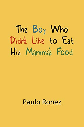 Beispielbild fr The Boy Who Didn't Like to Eat His Mamma's Food zum Verkauf von Chiron Media