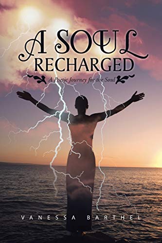 Beispielbild fr A Soul Recharged: A Poetic Journey for the Soul zum Verkauf von Chiron Media