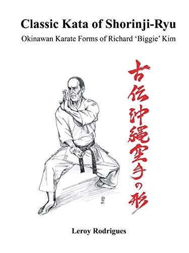 Imagen de archivo de Classic Kata of Shorinji Ryu: Okinawan Karate Forms of Richard 'Biggie' Kim a la venta por GF Books, Inc.